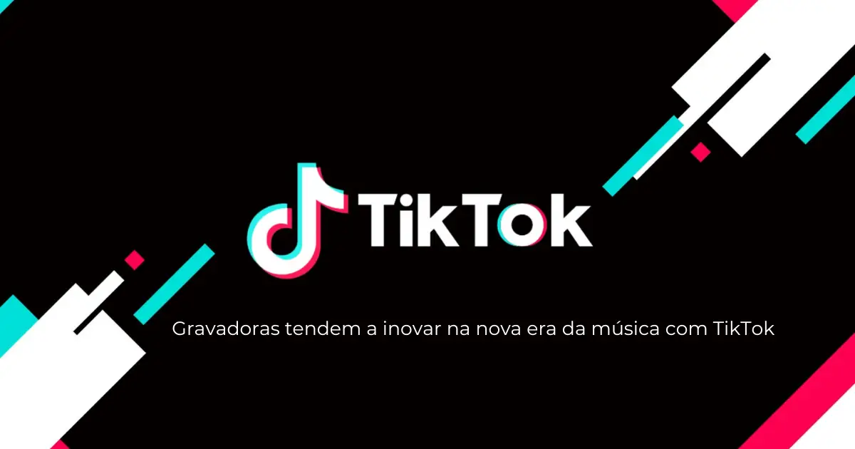 Gravadoras inovam seus lançamentos musicais com TikTok